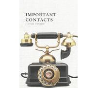 Important Contacts/ Never Lose a Number Again: Important Contacts Log/ Peace of Mind in One Place: Your Emergency and Everyday Contact Organiser/ Email, Phone & Address/ 100 Pages