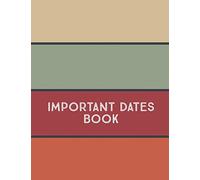 Important Dates Book: Record All Your Important Dates to Remember (Volume 10)