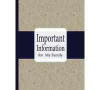 Important Information for My Family: Everything you need to know after my Death