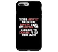 Important Know Jesus As Your Lord And Savior Right Now Case for iPhone 7 Plus/8 Plus