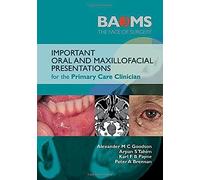 Important Oral and Maxillofacial Presentations for the Primary Care Clinician