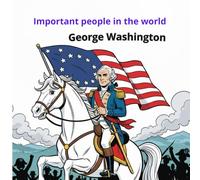 Important people in the world. George Washington