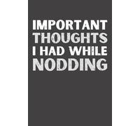 Important Thoughts I Had While Nodding: Funny Office Notebook | Sarcastic Meeting Notes Journal for Coworkers, Employees & Managers | 6x9 Lined