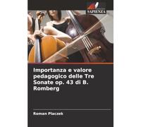 Importanza e valore pedagogico delle Tre Sonate op. 43 di B. Romberg