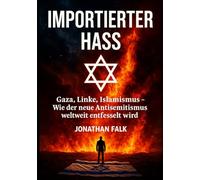 Importierter Hass: Gaza, Linke, Islamismus! Wie der neue Antisemitismus weltweit entfesselt wird