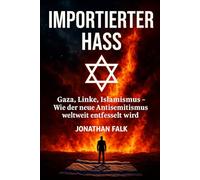 IMPORTIERTER HASS: Gaza, Linke, Islamismus! Wie der neue Antisemitismus weltweit entfesselt wird