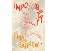 Impossibility : The Limits of Science and the Science of Limits