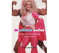 Impossible Bodies: Femininity and Masculinity at the Movies (Comedia)