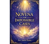 IMPOSSIBLE CASES NOVENA: A Traditional Catholic Nine-Day Devotional Prayer Booklet