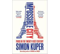 Impossible City : Paris in the Twenty-First Century