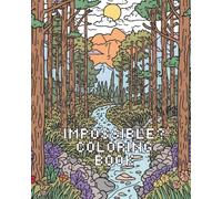 iMPOSSIBLE? COLORING BOOK The Mind-Bending Maze: Impossible Illusions to Color