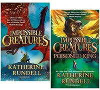 Impossible Creatures by Katherine Rundell 2 Books Collection Set (Impossible Creatures & The Poisoned King)