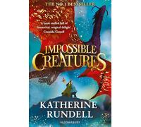 Impossible Creatures : INSTANT SUNDAY TIMES BESTSELLER