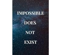 Impossible Does Not Exist: Possitive affirmation