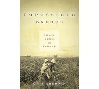 Impossible Exodus: Iraqi Jews in Israel (Stanford Studies in Middle Eastern and Islamic Societies and Cultures)