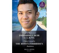 Impossible Heir For The King / The Boss's Forbidden Assistant: Impossible Heir for the King (Innocent Royal Runaways) / The Boss's Forbidden Assistant