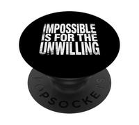 Impossible Is For The Unwilling Resilient Motivation - PopSockets Adhesive PopGrip