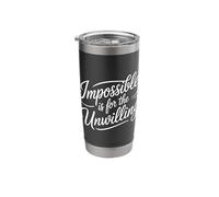 Impossible is for The Unwilling Resilient Motivation - Stainless Steel Insulated Tumbler