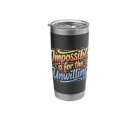 Impossible is for The Unwilling Resilient Motivation |- Stainless Steel Insulated Tumbler