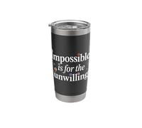 Impossible is for The Unwilling Resilient Motivation - Stainless Steel Insulated Tumbler