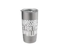 Impossible is for The Unwilling Resilient Motivation - Stainless Steel Insulated Tumbler