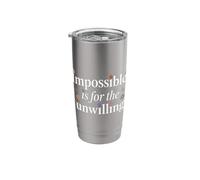 Impossible is for The Unwilling Resilient Motivation - Stainless Steel Insulated Tumbler