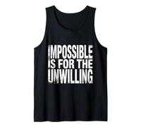 Impossible is for The Unwilling Resilient Motivation - Tank Top