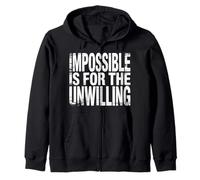 Impossible Is For The Unwilling Resilient Motivation - Zip Hoodie