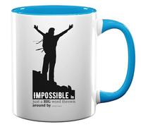 Impossible is Just A Big Word Thrown Around by Small Men Ceramic Tea Coffee Mug Light Blue
