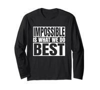 Impossible is What we do Best Long Sleeve T-Shirt