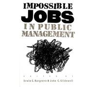 Impossible Jobs in Public Management (Studies in Government and Public Policy)