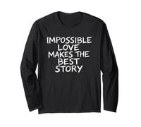 Impossible Love Makes The Best Story Brush Lettering Long Sleeve T-Shirt