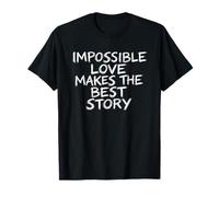 Impossible Love Makes The Best Story Brush Lettering T-Shirt