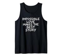 Impossible Love Makes The Best Story Brush Lettering Tank Top