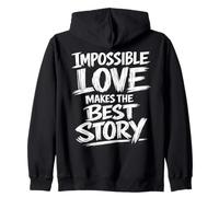 Impossible Love Makes The Best Story Brush Lettering Zip Hoodie
