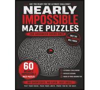 Impossible Maze Puzzlebook: Impossible Maze Puzzlebook For Teens, Adults and Seniors 8.5x11 Inches with 60 Puzzles | Challenge Your Brain