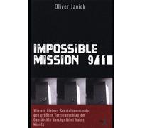 Impossible Mission 9/11: Wie ein kleines Spezialkommando den größten Terroranschlag der Geschichte durchgeführt haben könnte