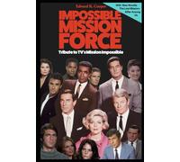 Impossible Mission Force: Tribute to TV's Mission Impossible: With New Novella - The Lost Mission: Killer Among Us