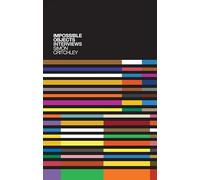 Impossible Objects: Interviews