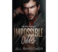 Impossible Odds: A Mafia Romance: A Mafia Kidnapping Romance: 5 (The Five Families)