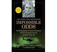 [( Impossible Odds: The Kidnapping of Jessica Buchanan and Her Dramatic Rescue by SEAL Team Six - Street Smart By Buchanan, Jessica ( Author ) Paperback Aug - 2014)] Paperback