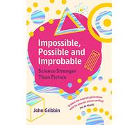 Impossible, Possible, and Improbable