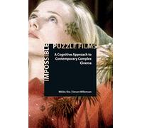 Impossible Puzzle Films: A Cognitive Approach to Contemporary Complex Cinema