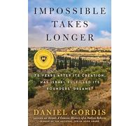 Impossible Takes Longer: 75 Years After Its Creation, Has Israel Fulfilled Its Founders' Dreams?