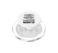 Impossible Today Will Be Your Warm Up Motivation PopSockets PopGrip for MagSafe