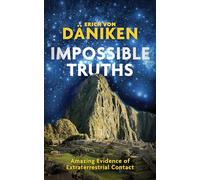 Impossible Truths: Amazing Evidence of Extraterrestrial Contact