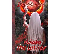 Impossibles: Yukako the uniter