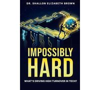 IMPOSSIBLY HARD: What’s Driving High Turnover in Tech?