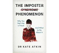 Imposters at Work: Why you feel like a fraud and what to do about it