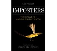 Imposters : The Flies We Fish and the Fish They Catch
